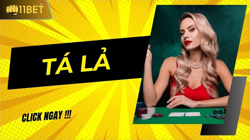 Giới thiệu về game tá lả tại 11BET